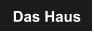 Das Haus